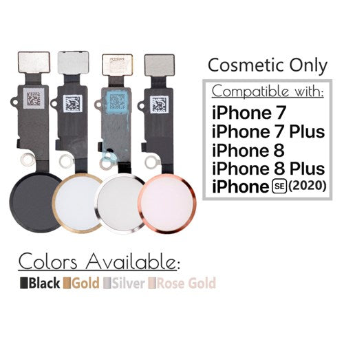 Home Button Flex for iPhone 7/ iPhone 7 Plus/ iPhone 8/ iPhone 8 Plus/ iPhone SE (2020)/ iPhone SE 2022) (Cosmetic Only)
